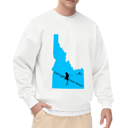 Let's Get Crazy Weird Idaho Crewneck Sweatshirt | Quirky Idaho Map Pullover, Weird Silhouette Graphic Streetwear Top, Idaho Gift