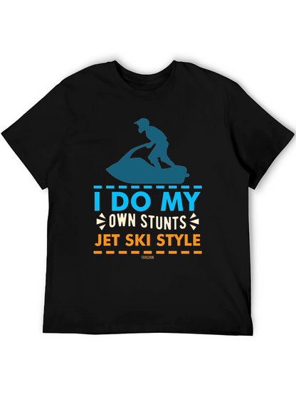 I Do My Own Stunts Jet Ski Style T-Shirt