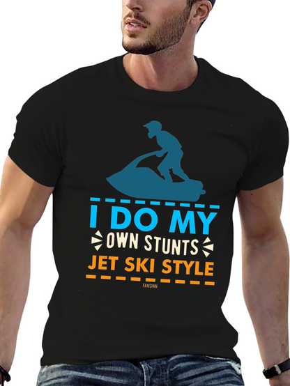 I Do My Own Stunts Jet Ski Style T-Shirt