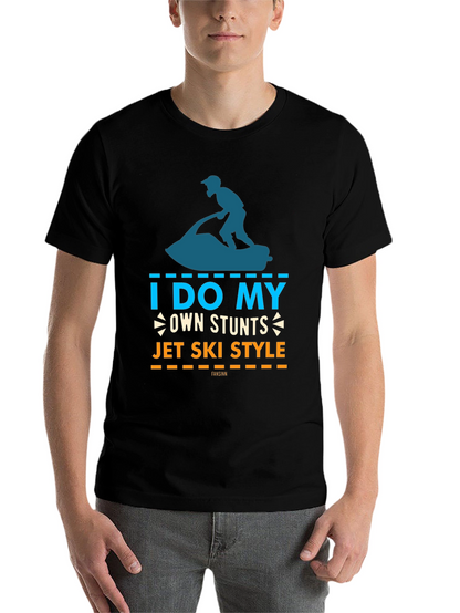 I Do My Own Stunts Jet Ski Style T-Shirt