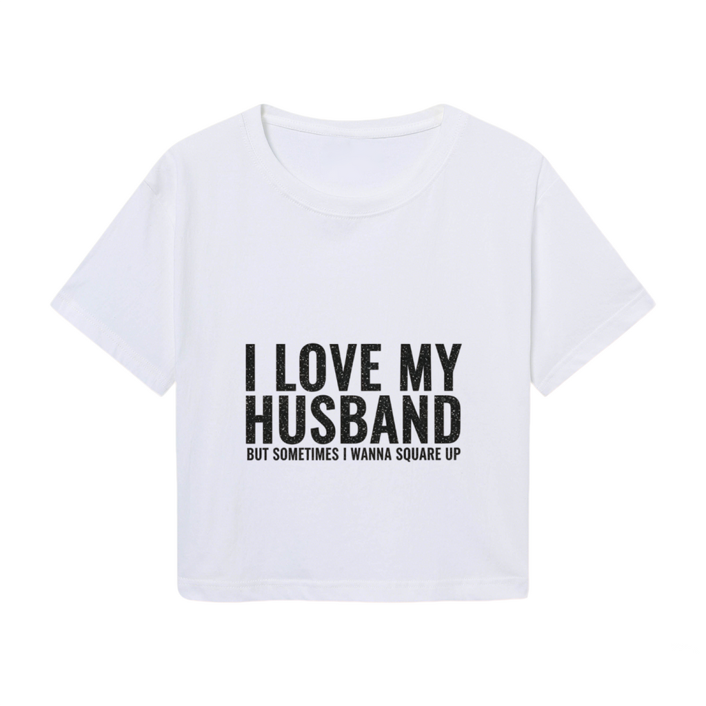 Funny Wife Slogan I Love My Husband White Crop Top