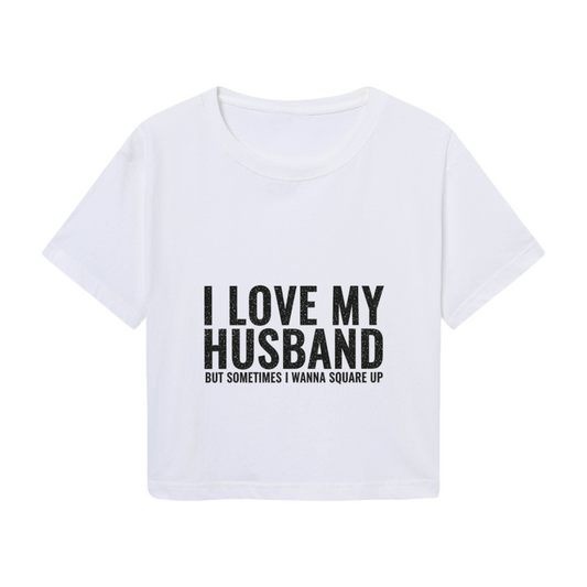 Funny Wife Slogan I Love My Husband White Crop Top