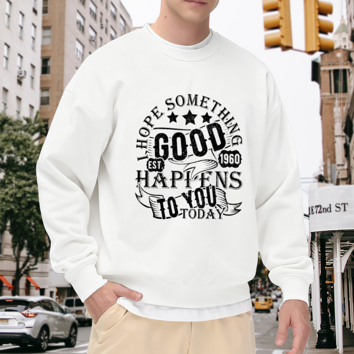 I Hope Something Good Happens To You Today Crewneck Sweatshirt