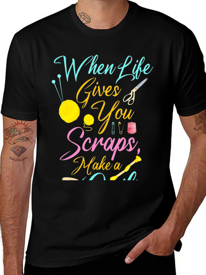 Crafty Life T-Shirt - When Life Gives You Scraps!