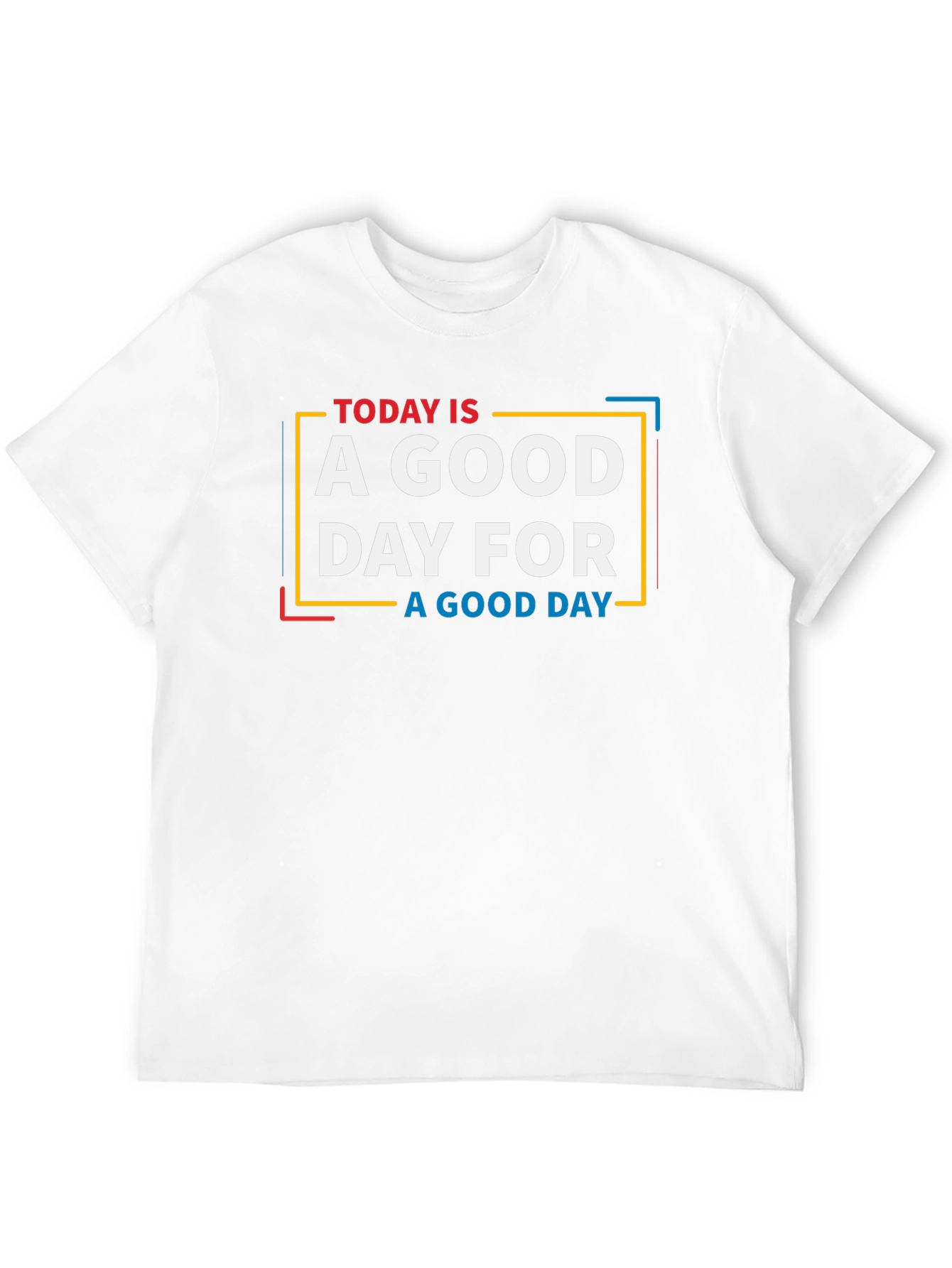 Today is a Good Day Graphic T-Shirt
