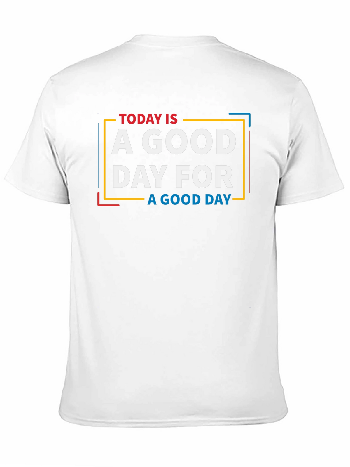 Today is a Good Day Graphic T-Shirt