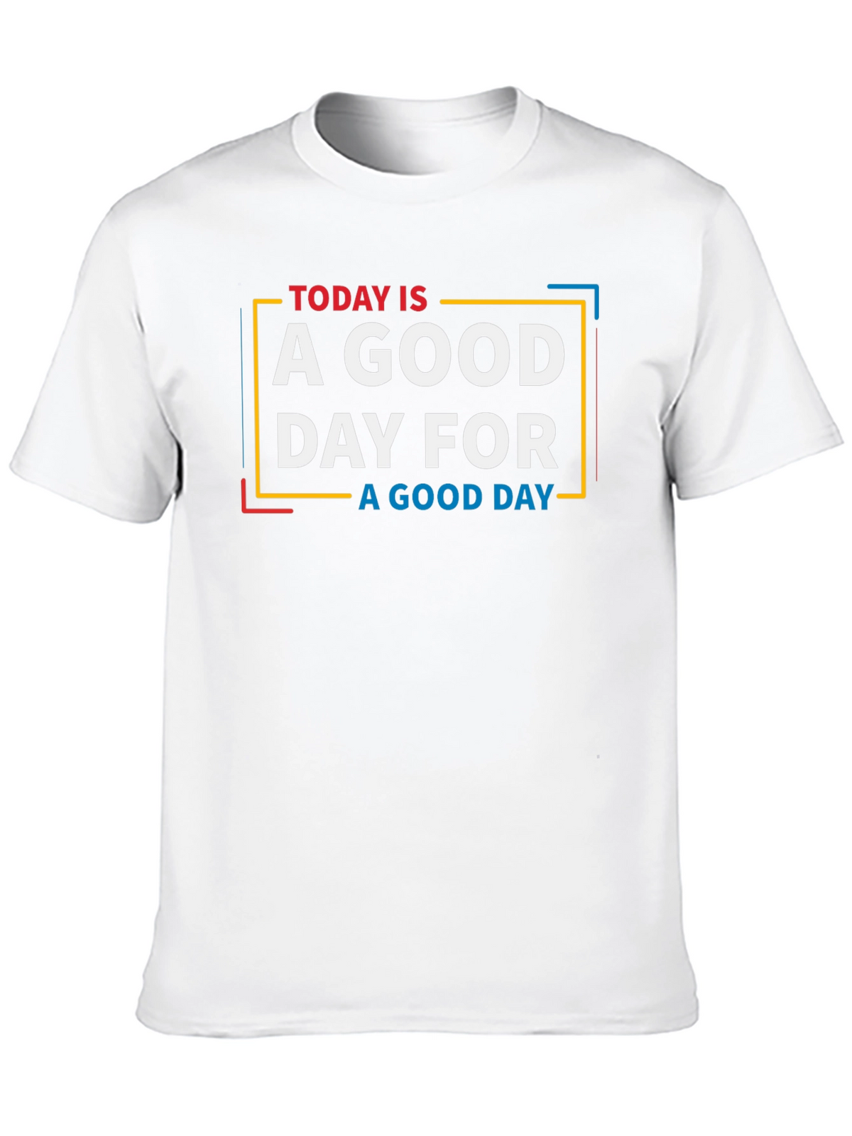 Today is a Good Day Graphic T-Shirt