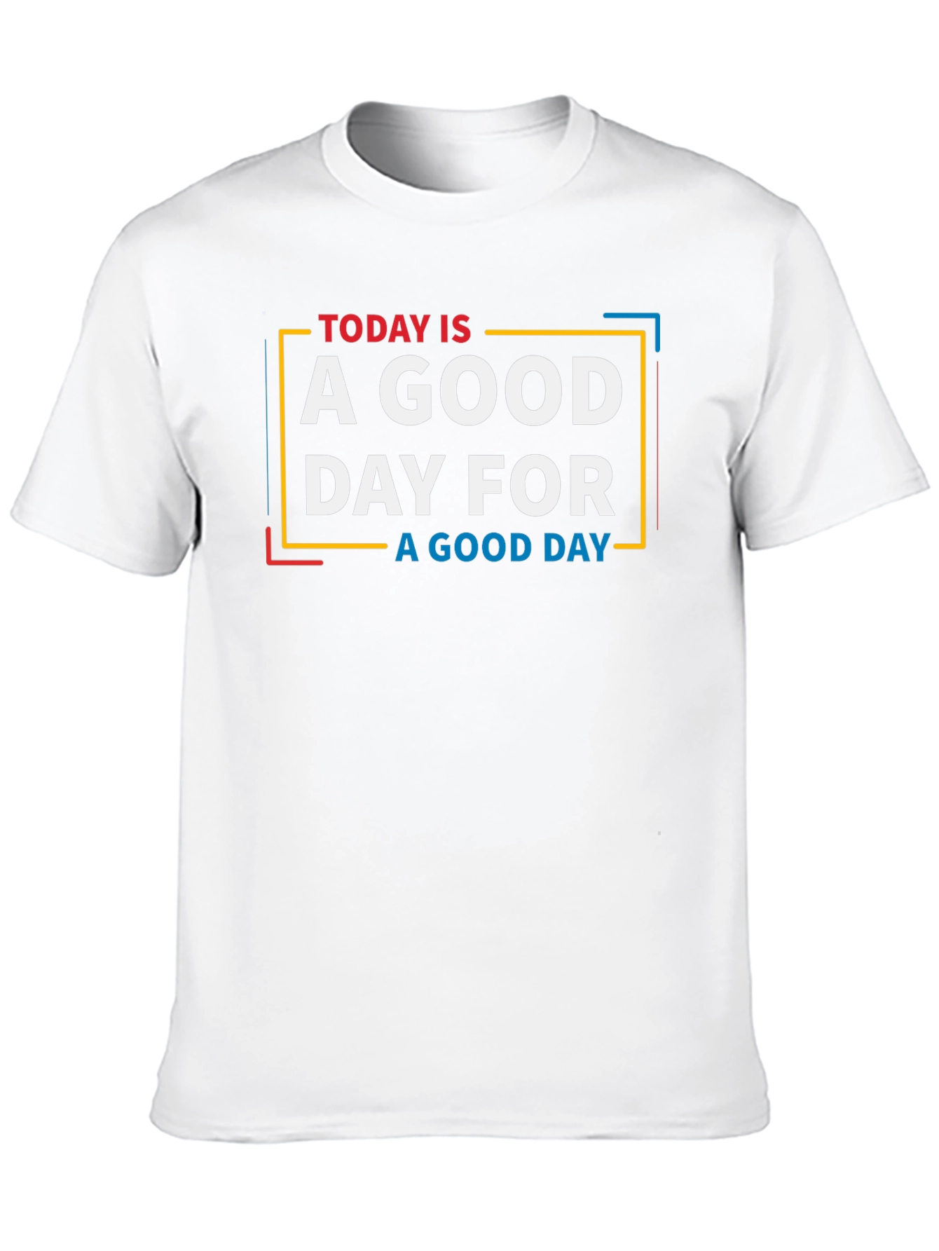 Today is a Good Day Graphic T-Shirt