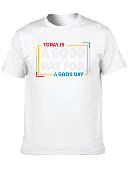 Today is a Good Day Graphic T-Shirt