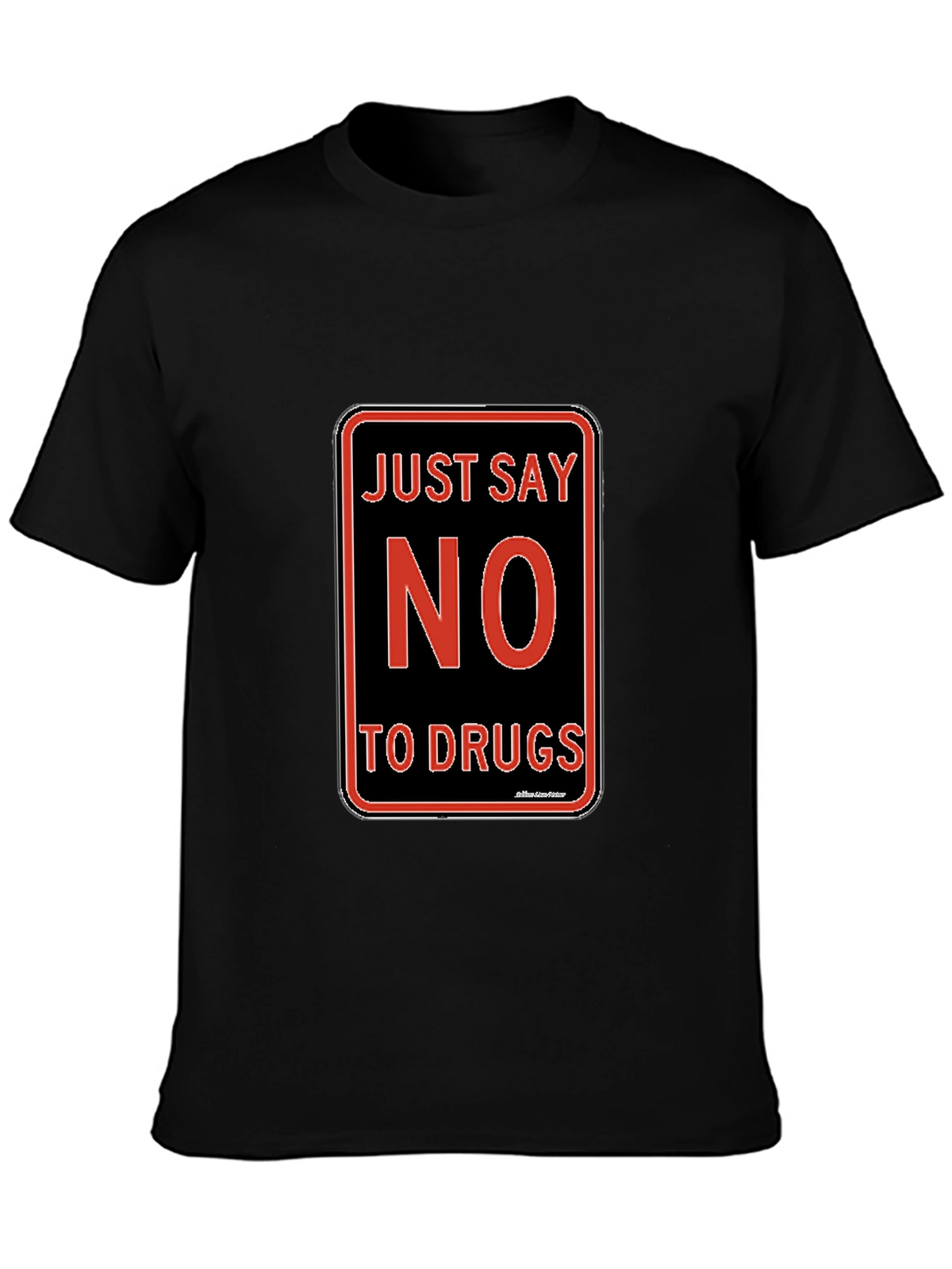 Just Say No to Drugs T-Shirt Black Crew Neck