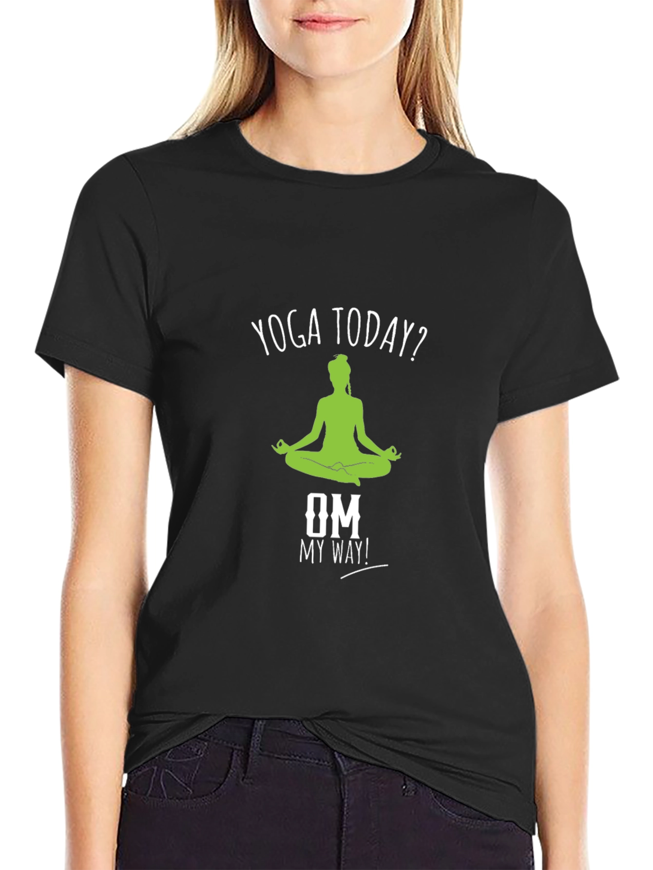 Yoga Today? T-Shirt - Om My Way! Meditate Comfortably