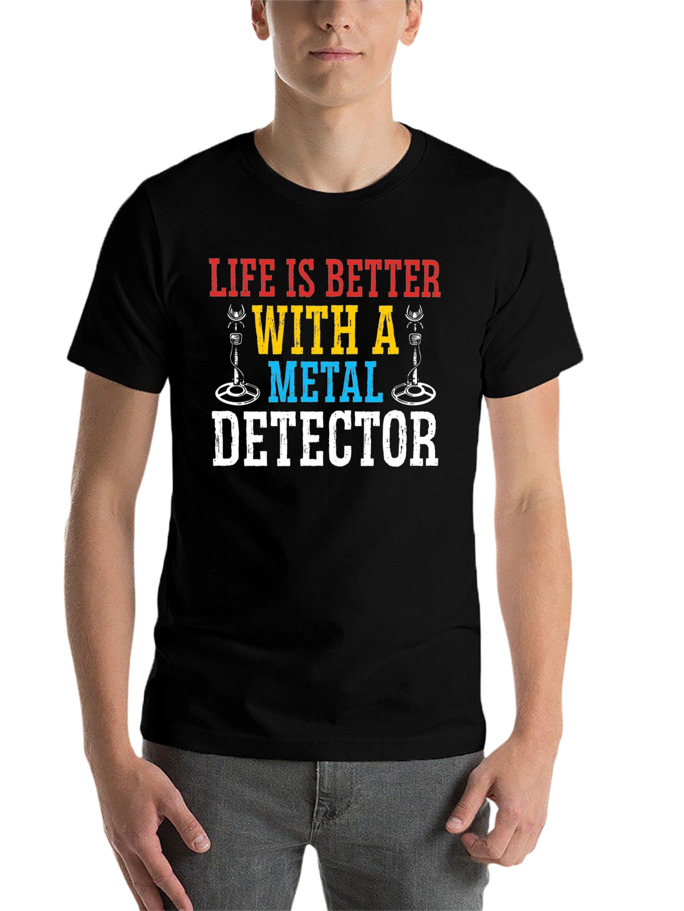 Life Is Better With A Metal Detector Graphic Tee