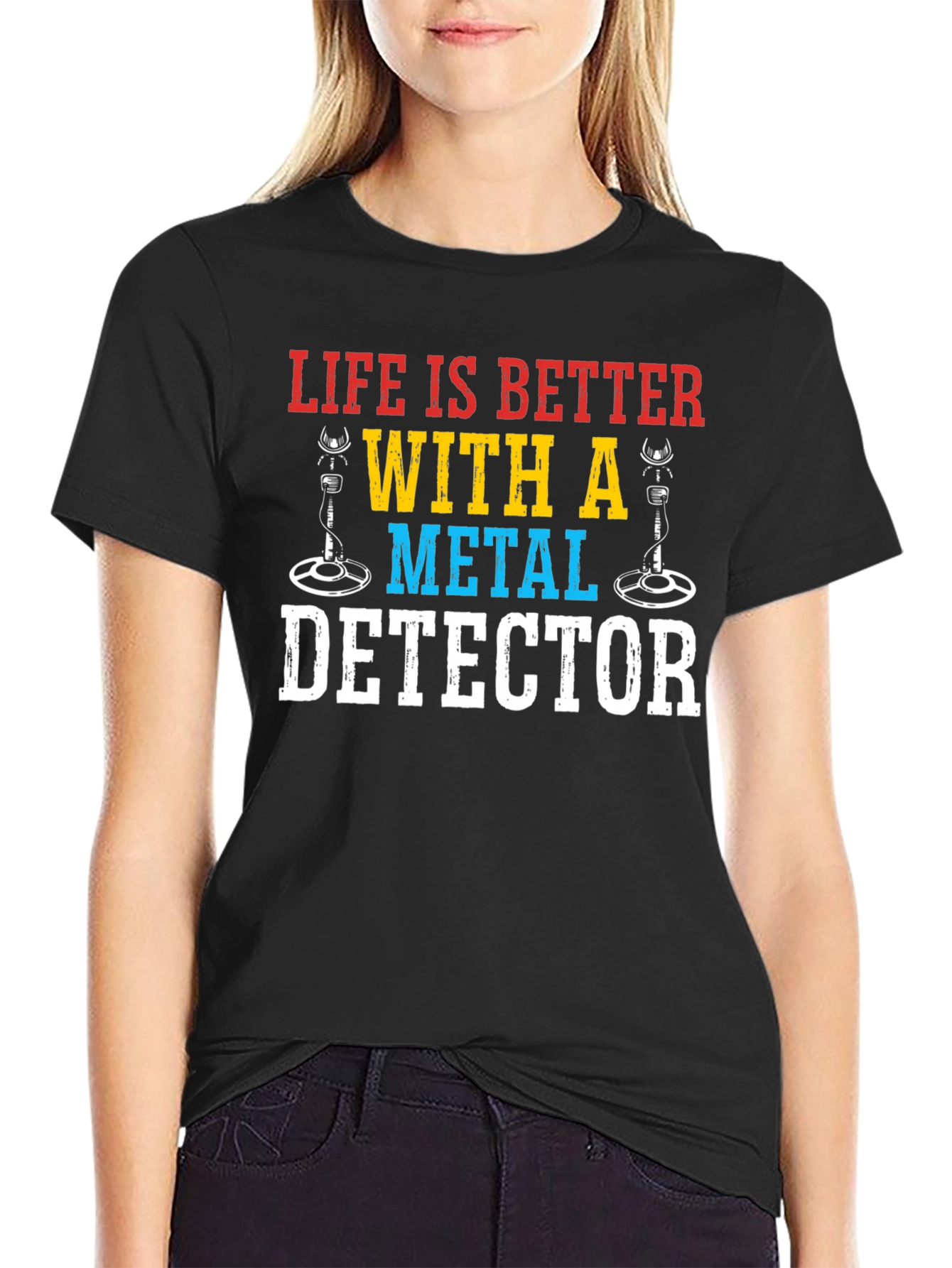 Life Is Better With A Metal Detector Graphic Tee