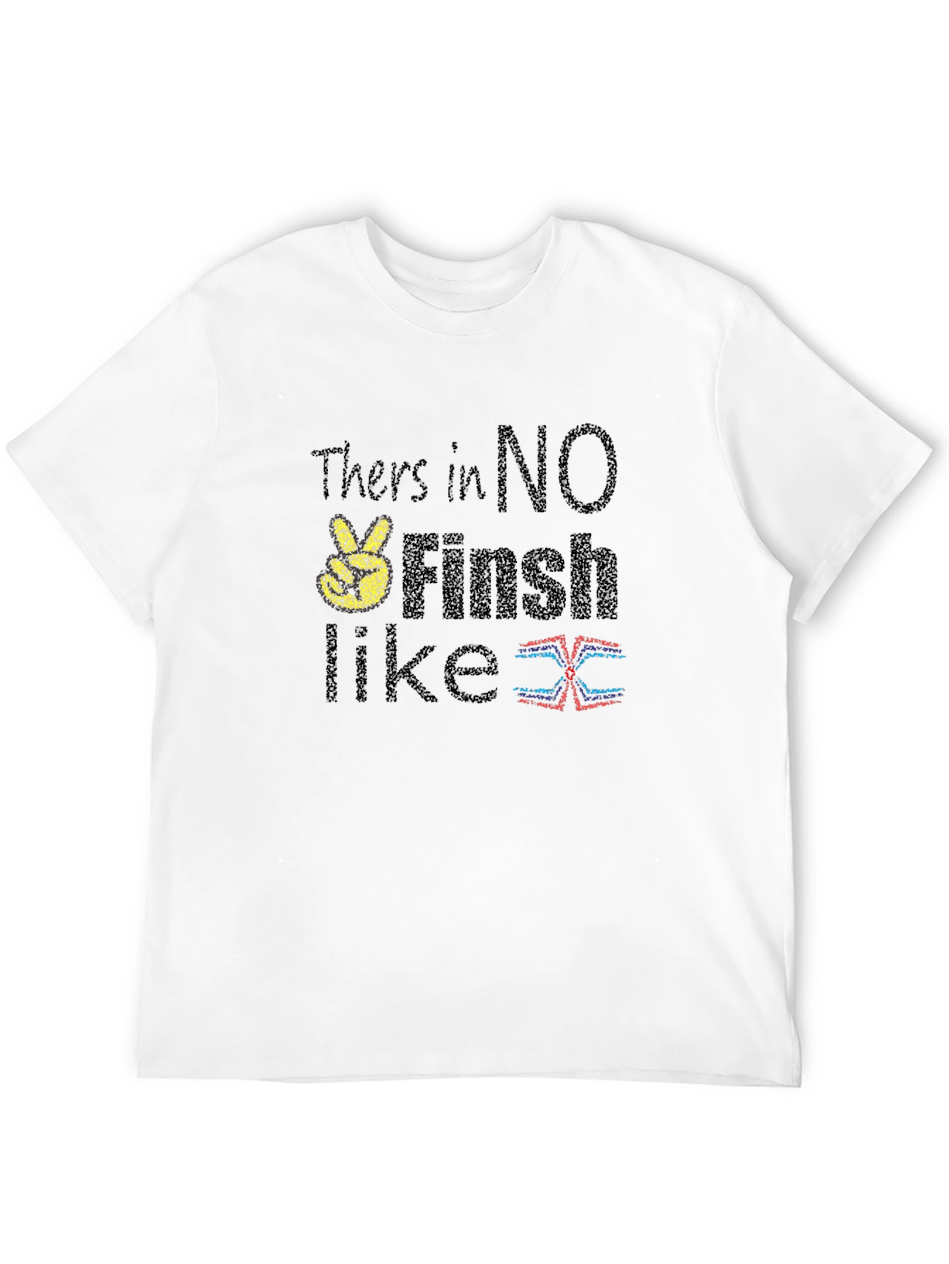 Theres No Finish Like... T-Shirt