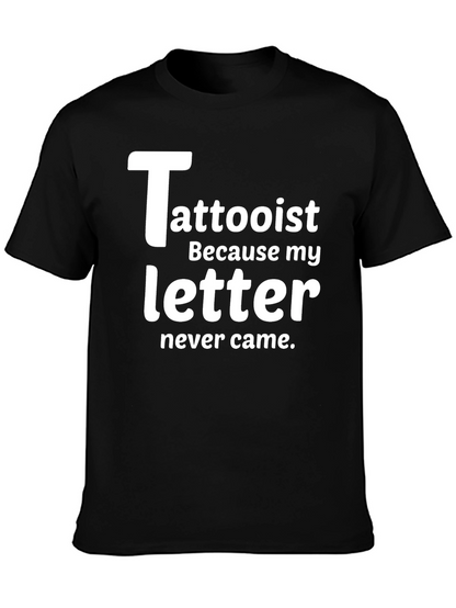 Tattooist T-Shirt - Never Came Funny Tattoo Artist Tee