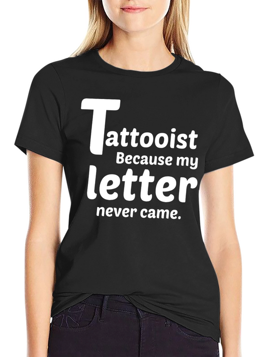Tattooist T-Shirt - Never Came Funny Tattoo Artist Tee