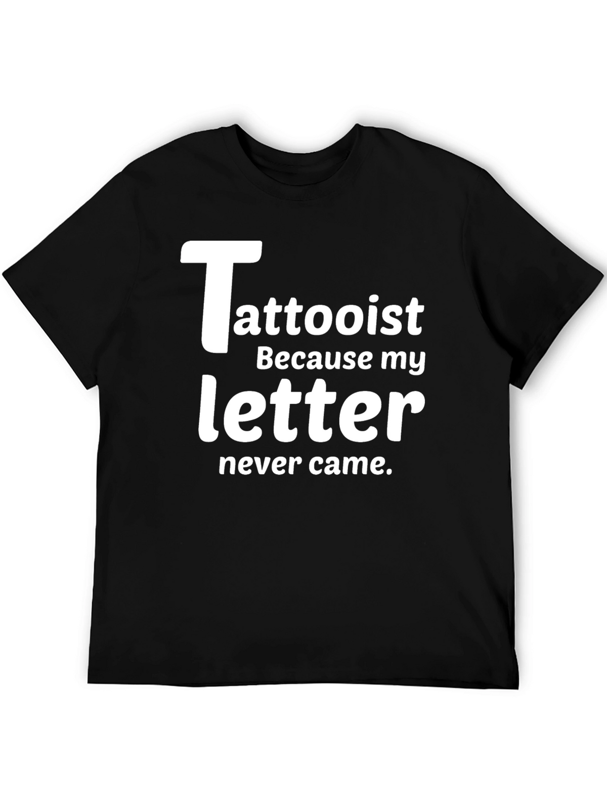 Tattooist T-Shirt - Never Came Funny Tattoo Artist Tee
