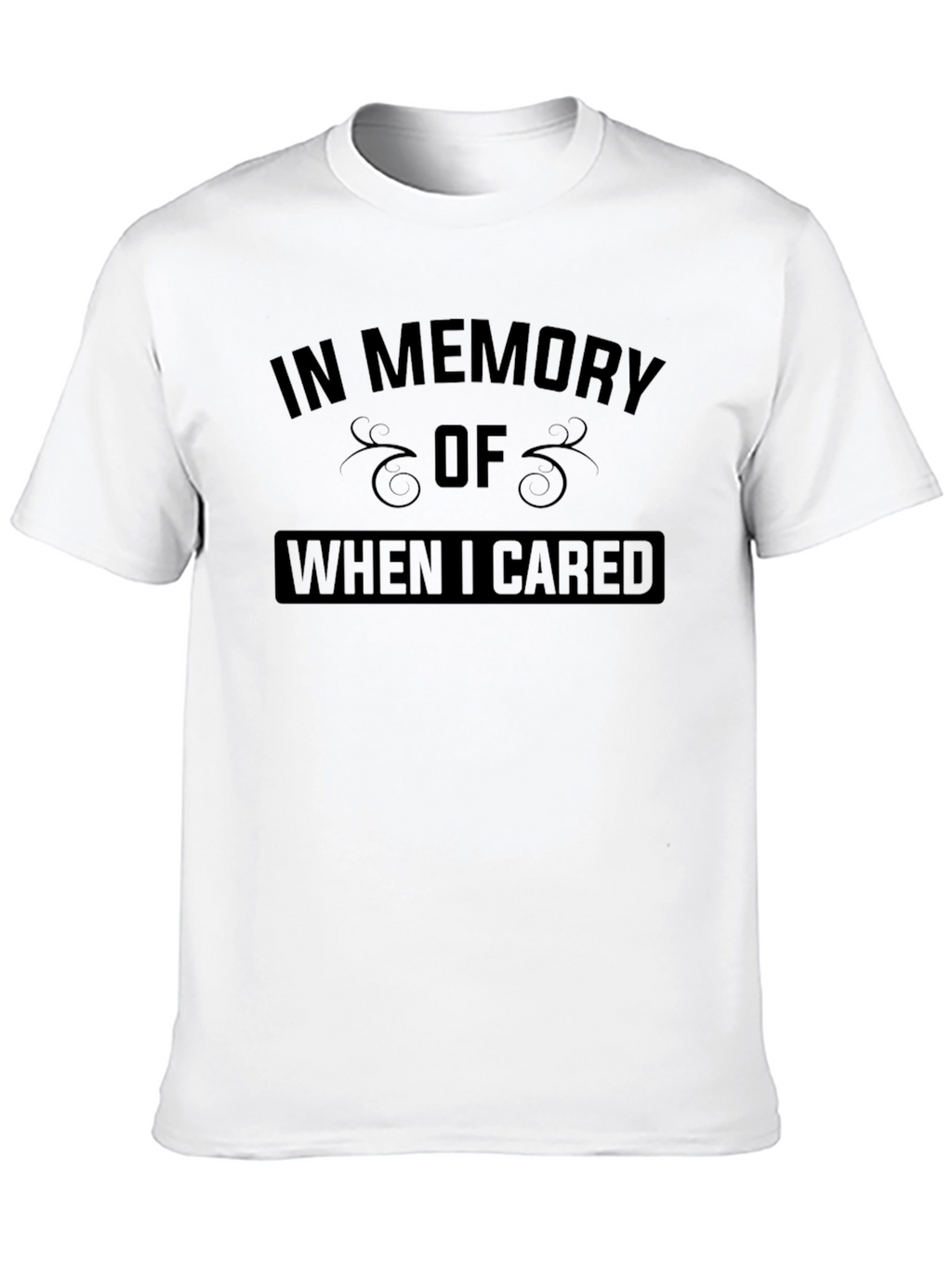 In Memory Of When I Cared Graphic Tee