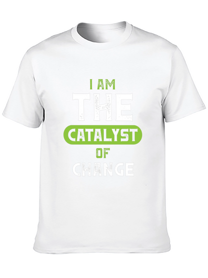 I Am The Catalyst of Change Graphic Tee