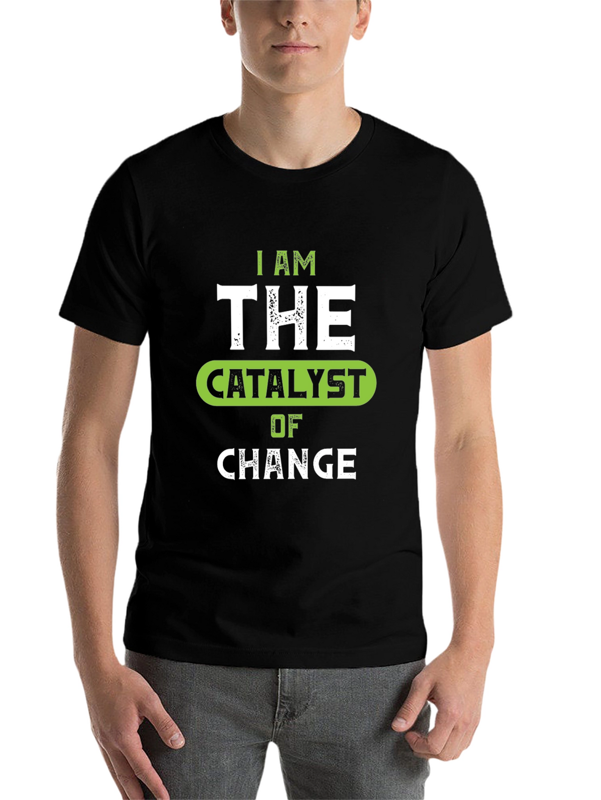 I Am The Catalyst of Change Graphic Tee