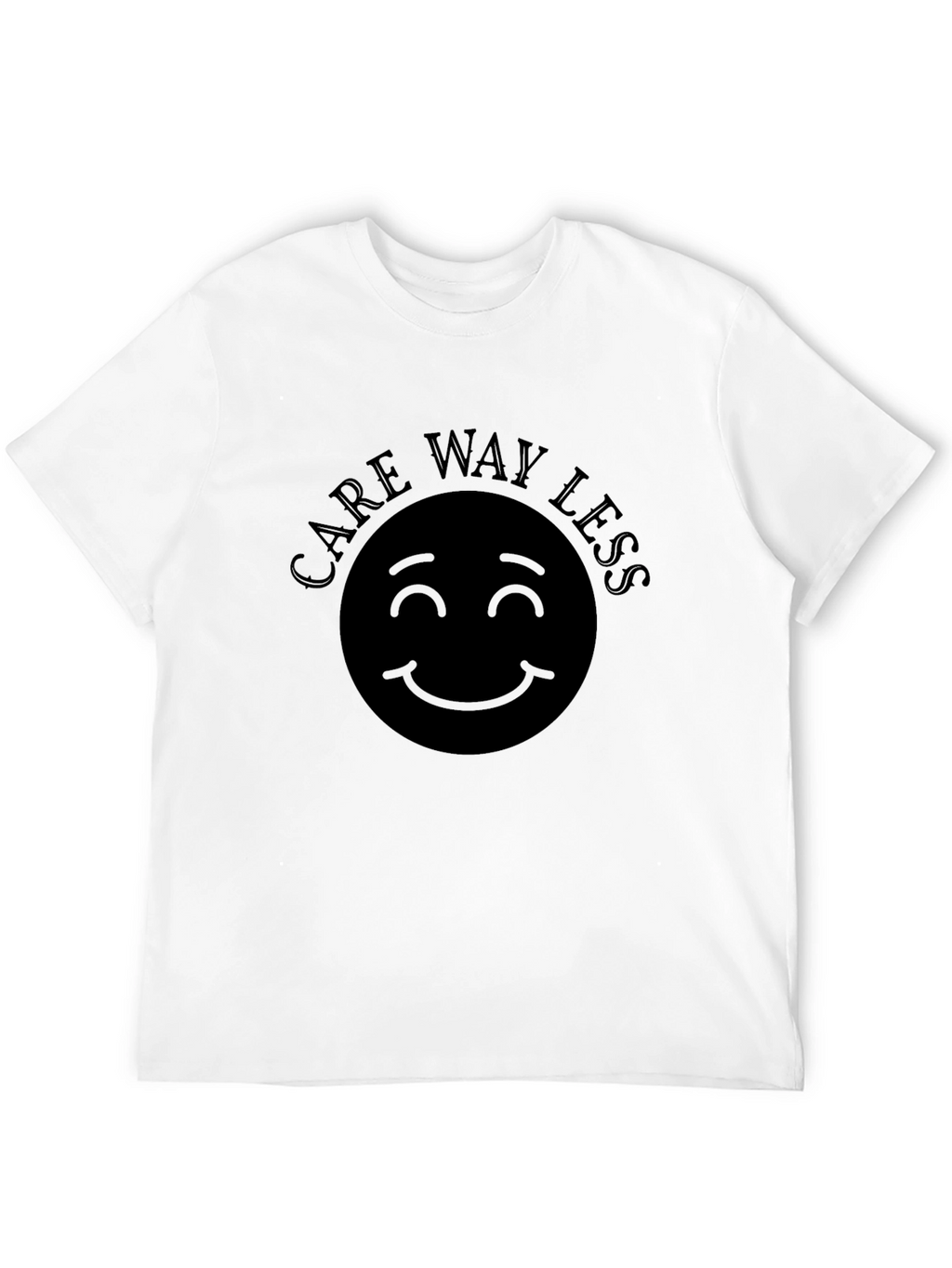 Care Way Less T-Shirt - Relaxed Graphic Tee