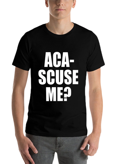 Aca-Scuse Me? Graphic T-Shirt
