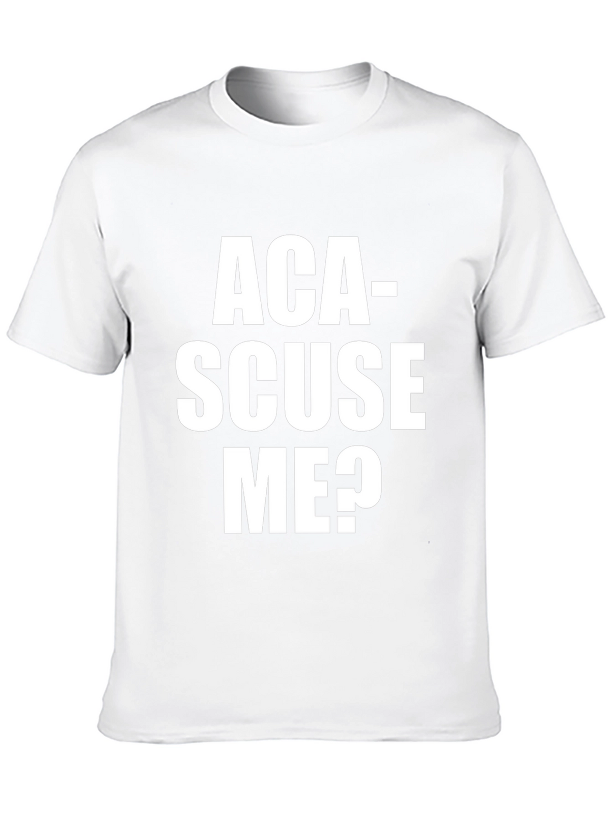 Aca-Scuse Me? Graphic T-Shirt