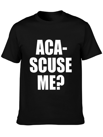 Aca-Scuse Me? Graphic T-Shirt