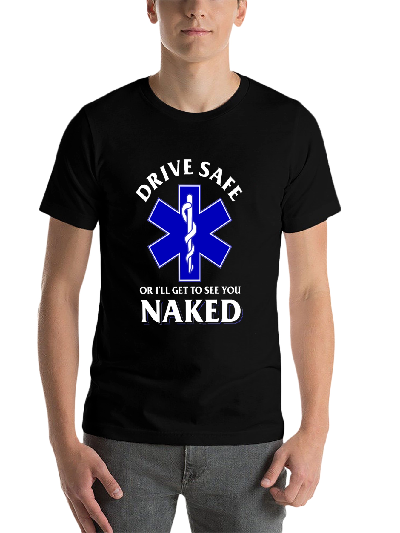 Drive Safe T-Shirt - EMS Star of Life Funny Tee