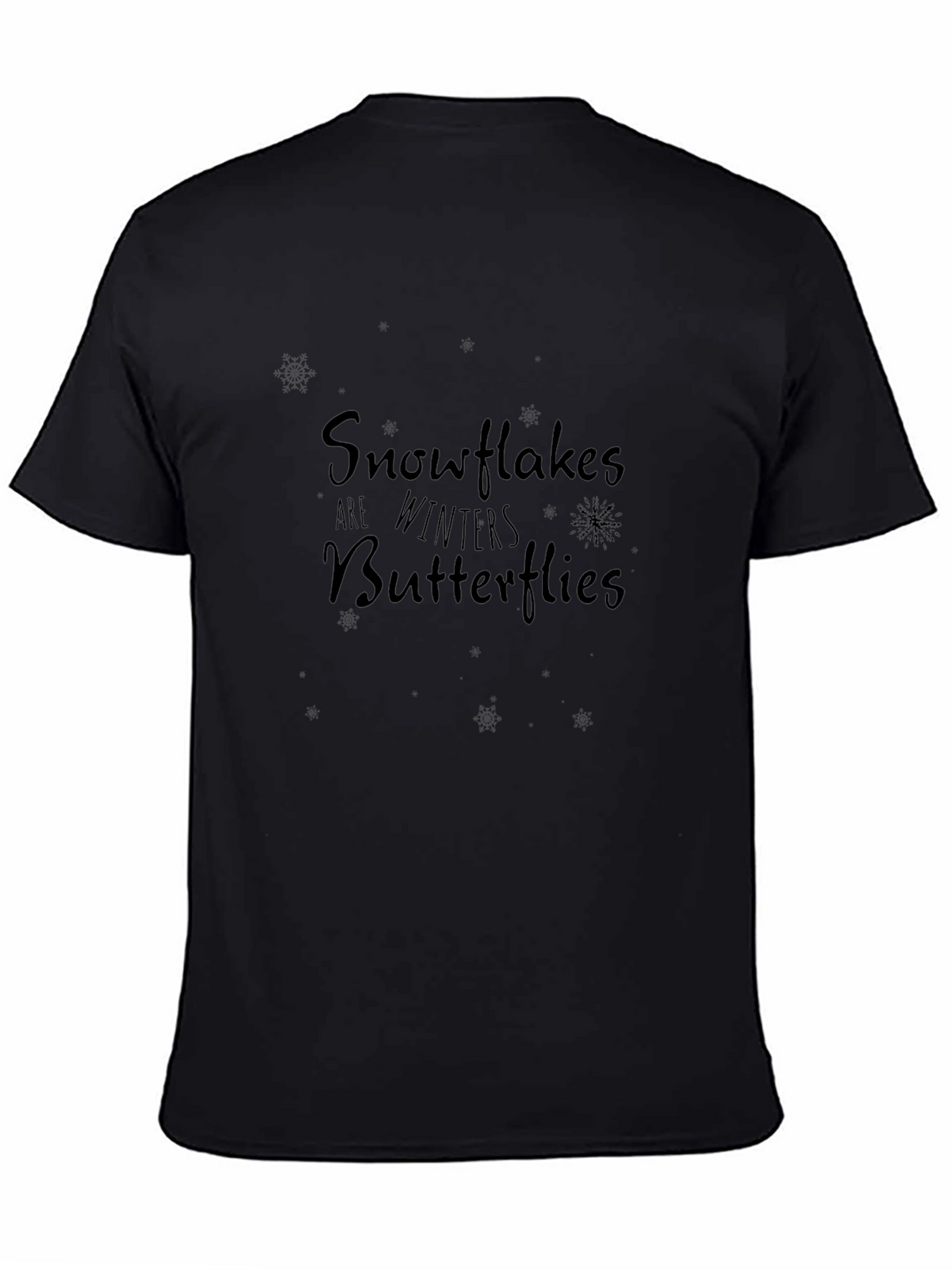 Snowflakes are Winter Butterflies Black Tee Shirt