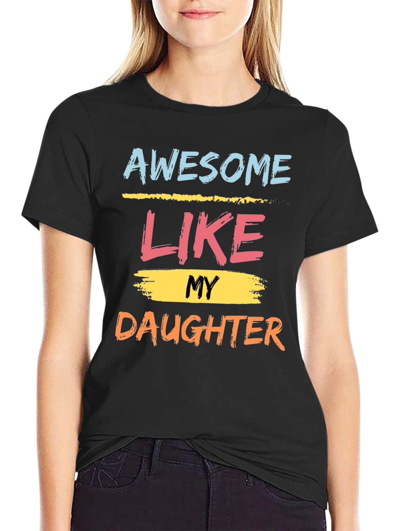 Awesome Like My Daughter Graphic Tee