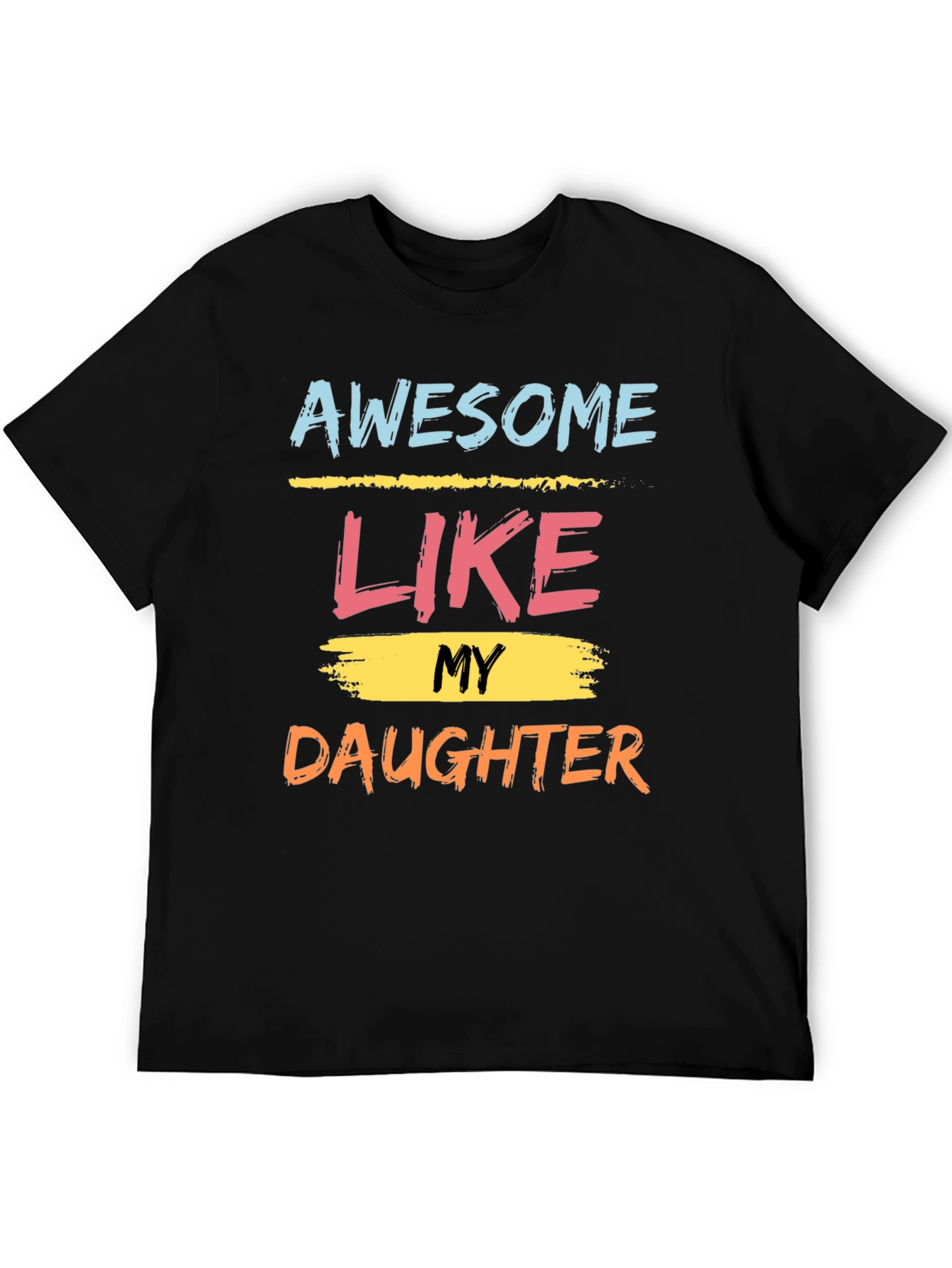 Awesome Like My Daughter Graphic Tee