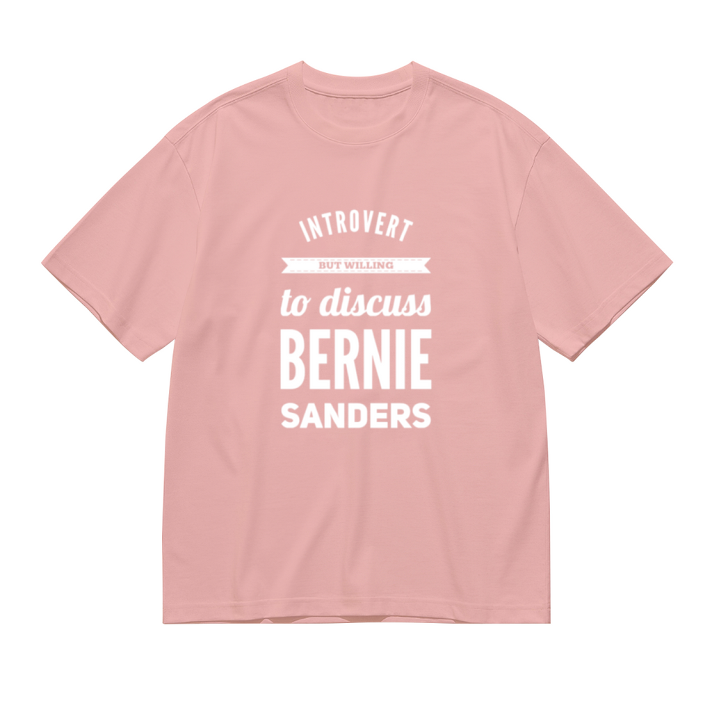 Bernie Sanders Introvert Quote Pink T-Shirt, Intellectual Liberal Artistic Top