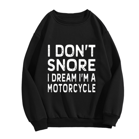 I Don't Snore I Dream I'm a Motorcycle Funny Crewneck Sweatshirt, Vintage Biker Riding Humor