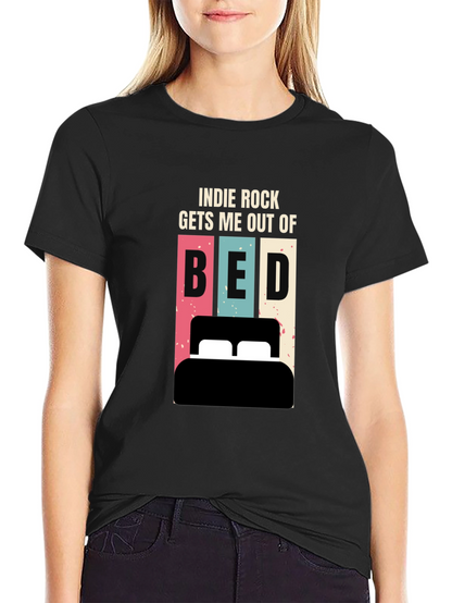Indie Rock Gets Me Out of Bed T-Shirt