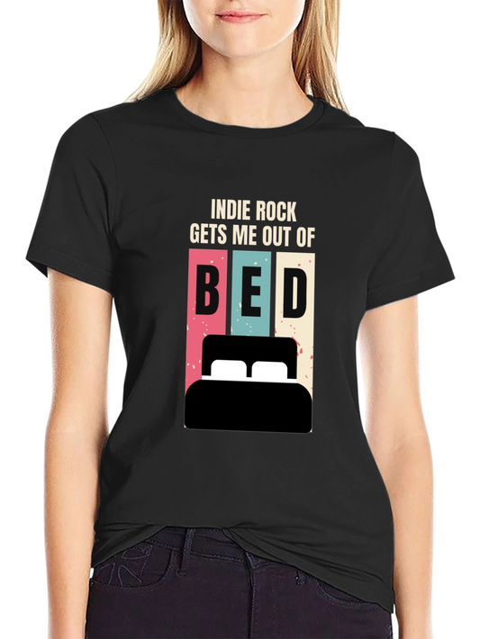 Indie Rock Gets Me Out of Bed T-Shirt
