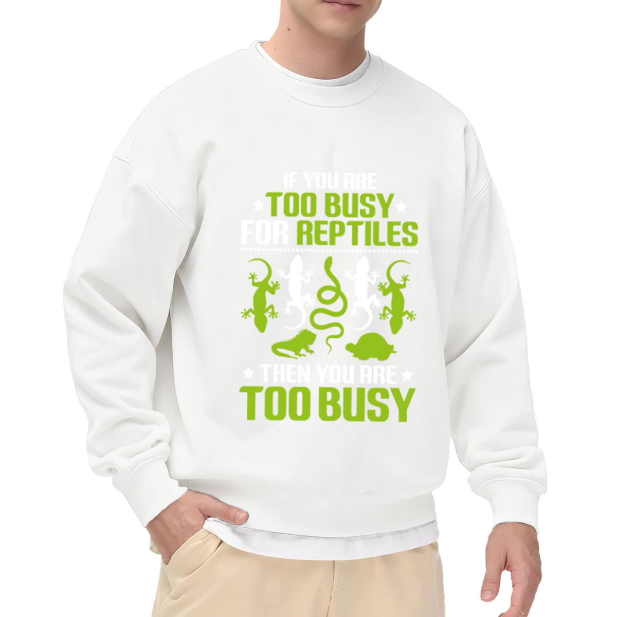 If You Are Too Busy For Reptiles Crewneck Sweatshirt - Funny Reptile Lover Pullover, Lizard Snake Gecko Humor, Exotic Pet Gift