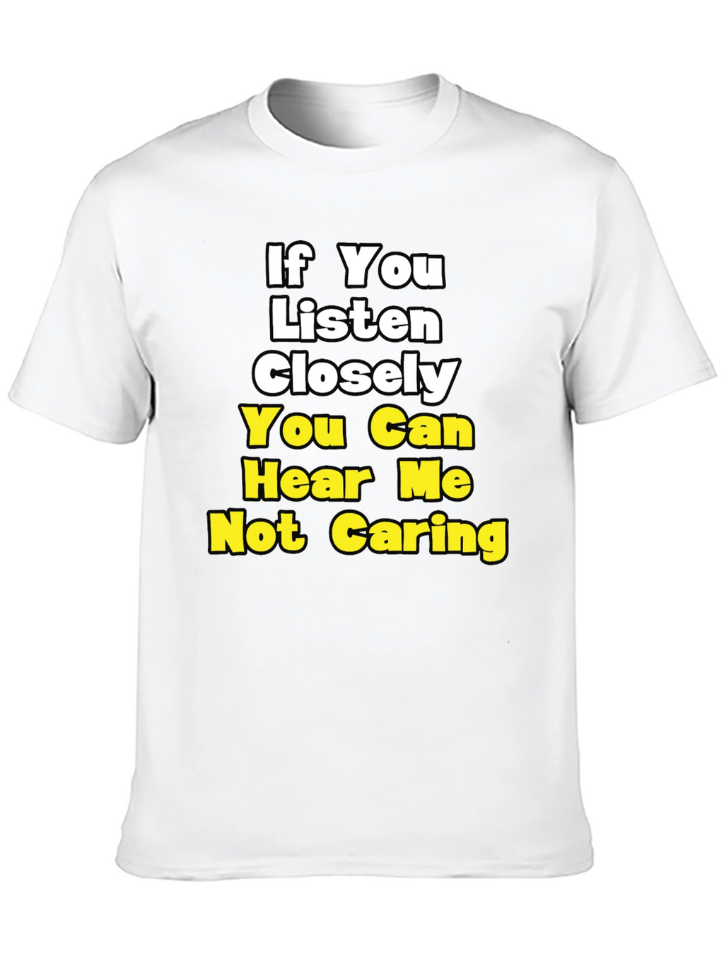 Funny Not Caring Graphic T-Shirt