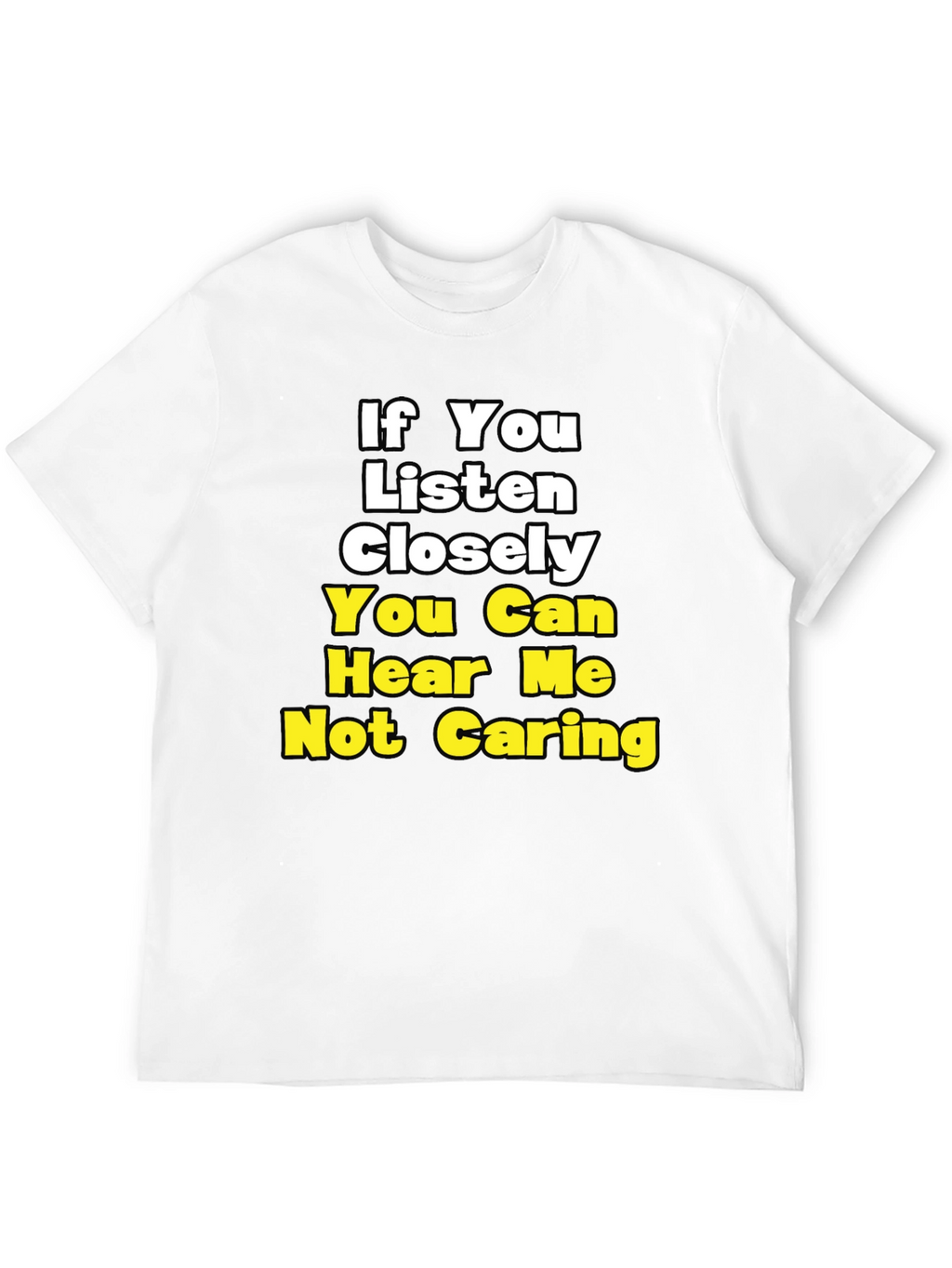 Funny Not Caring Graphic T-Shirt