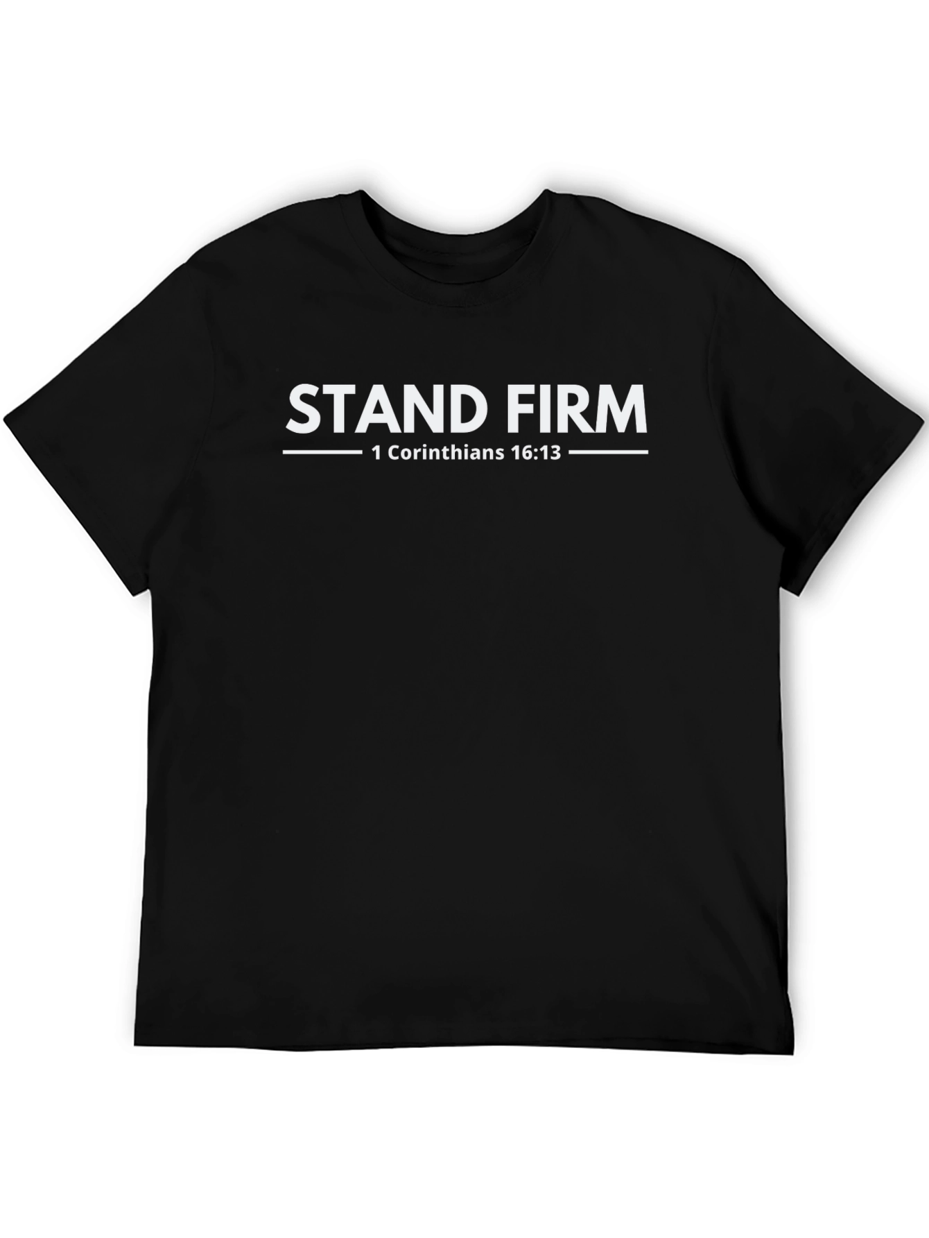 Stand Firm Christian T-Shirt - 1 Corinthians 16:13