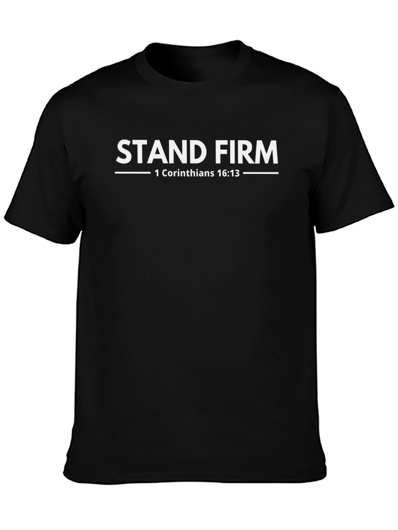 Stand Firm Christian T-Shirt - 1 Corinthians 16:13