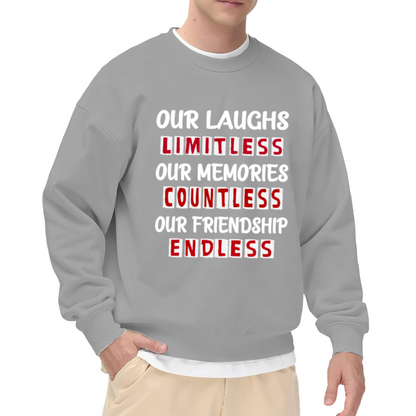 Our Laughs Limitless Our Memories Countless Our Friendship Endless Crewneck Sweatshirt - Best Friend Gift Pullover