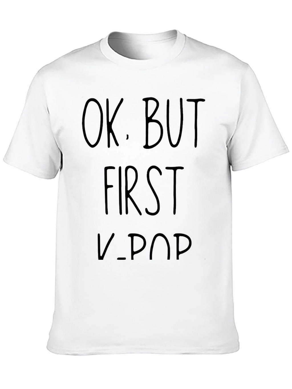 OK. BUT FIRST K-POP Graphic T-Shirt