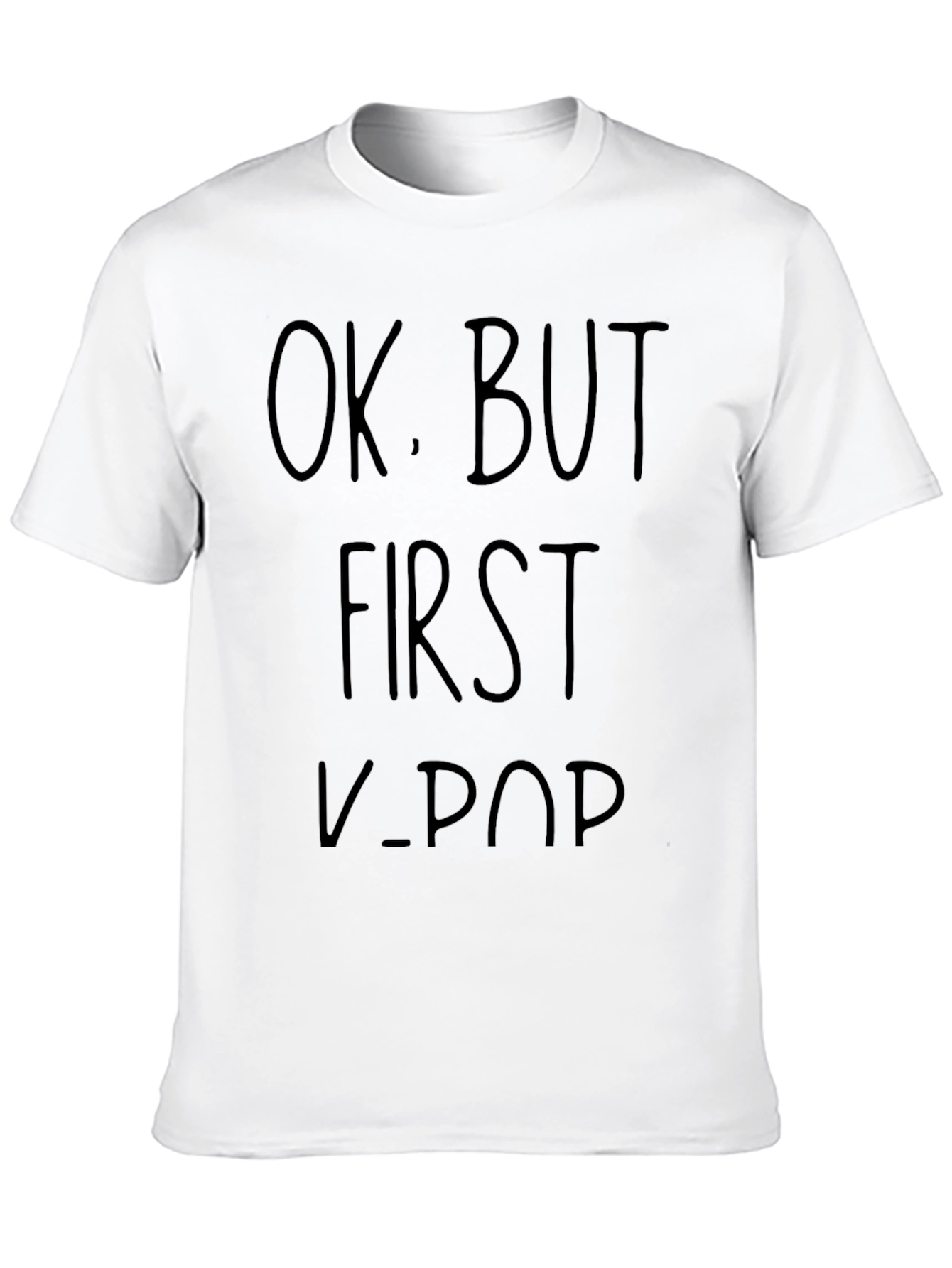 OK. BUT FIRST K-POP Graphic T-Shirt