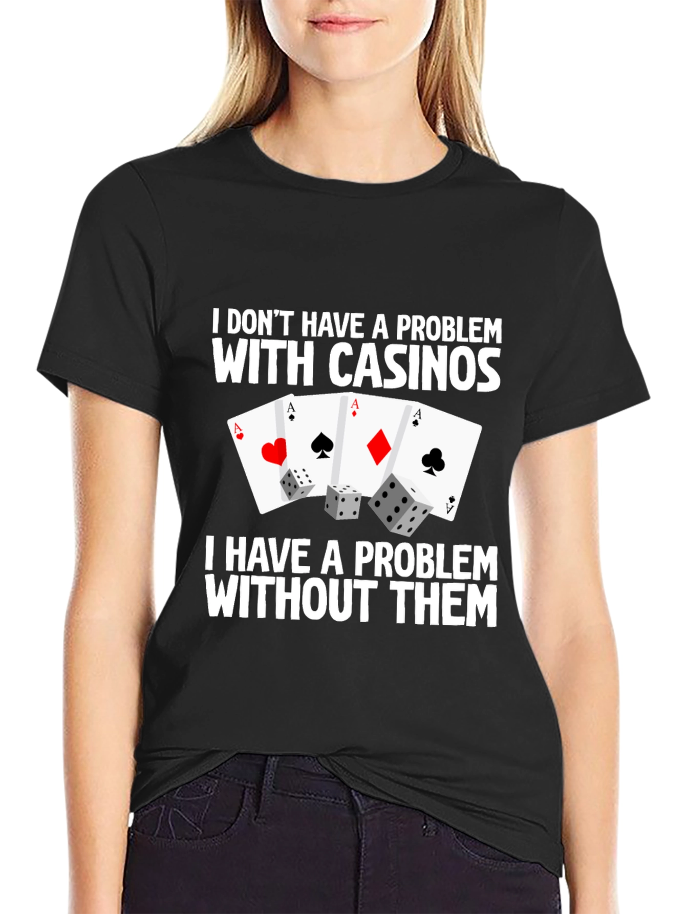 Casino Aces & Dice Graphic Tee - I Dont Have a Problem Funny T-Shirt