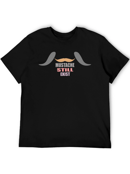 Mustache Still Exist T-Shirt - Novelty Tee