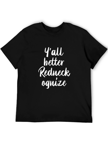 Yall Better Redneck Ognize T-Shirt