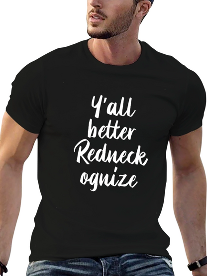 Yall Better Redneck Ognize T-Shirt