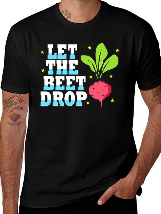 Let the Beet Drop T-Shirt - Funny Beet Lover Tee