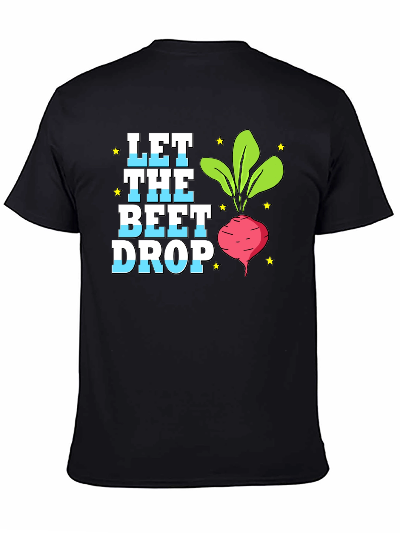 Let the Beet Drop T-Shirt - Funny Beet Lover Tee